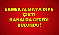 Ekmek almaya diye çıktı, kanalda cesedi bulundu!