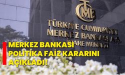 Merkez Bankası politika faiz kararını açıkladı!