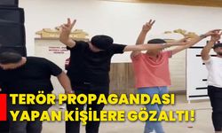 Terör propagandası yapan kişilere gözaltı!