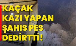 Kaçak kazı yapan şahıs pes dedirtti!