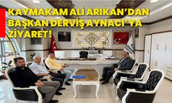 Kaymakam Ali Arıkan’dan Başkan Derviş Aynacı’ya ziyaret!