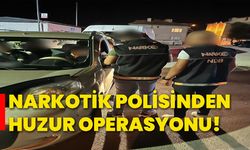 Narkotik polisinden huzur operasyonu!