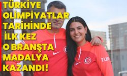 Türkiye olimpiyatlar tarihinde ilk kez o branşta madalya kazandı!