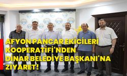 Afyon Pancar Ekicileri Kooperatifi'nden Dinar Belediye Başkanı'na ziyaret!