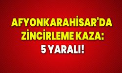 Afyonkarahisar'da zincirleme kaza: 5 yaralı!