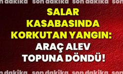 Salar Kasabasında korkutan yangın: Araç alev topuna döndü!