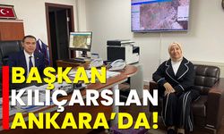 Başkan Kılıçarslan, Ankara’da!