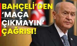 Bahçeli’den ‘Maça çıkmayın’ çağrısı!