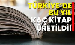 Türkiye’de bu yıl kaç kitap üretildi?