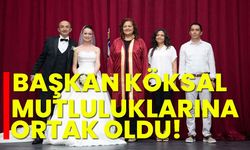 Başkan Köksal, mutluluklarına ortak oldu!