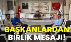 Başkanlardan ‘Birlik’ mesajı!