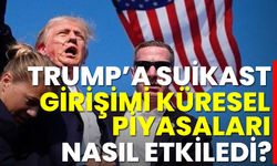 Trump’a Suikast Girişimi Küresel Piyasaları nasıl etkiledi?