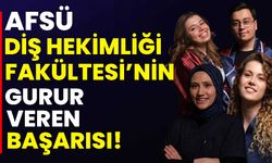 AFSÜ Diş Hekimliği Fakültesi'nin Gurur Veren Başarısı