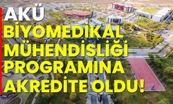 AKÜ Biyomedikal Mühendisliği Programına akredite oldu!