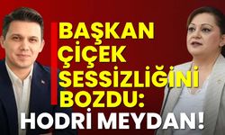 Başkan Çiçek sessizliğini bozdu: Hodri meydan!