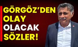 Görgöz’den olay olacak sözler!