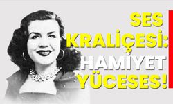 Ses Kraliçesi: Hamiyet Yüceses