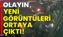 Olayın yeni görüntüleri ortaya çıktı!