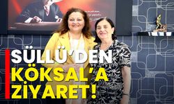 Süllü’den Köksal’a ziyaret!