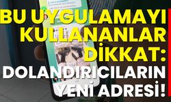 Bu uygulamayı kullananlar dikkat: Dolandırıcıların yeni adresi!