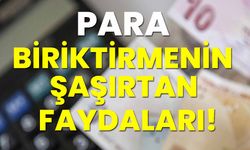 Para biriktirmenin şaşırtan faydaları!