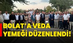 Bolat’a veda yemeği düzenlendi!