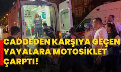 Caddeden karşıya geçen yayalara motosiklet çarptı!