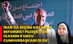 İran'da seçimi kazanan reformist Pezeşkiyan, ülkenin 9'uncu Cumhurbaşkanı oldu!