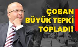 Çoban büyük tepki topladı!