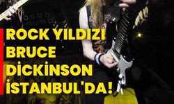 Rock Yıldızı Bruce Dickinson İstanbul'da!