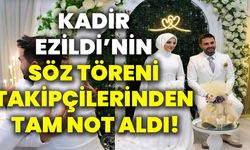 Kadir Ezildi’nin Söz Töreni Takipçilerinden Tam Not Aldı!