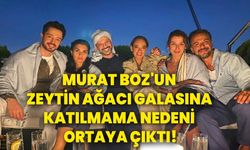 Murat Boz'un Zeytin Ağacı Galasına Katılmama Nedeni Ortaya Çıktı!