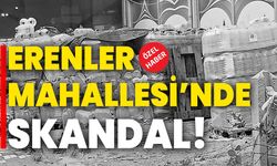 Erenler Mahallesi’nde Skandal!