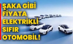 Şaka gibi fiyata elektrikli sıfır otomobil! Fiyatı sadece 400 bin TL