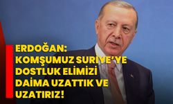 Cumhurbaşkanı Erdoğan: Komşumuz Suriye’ye dostluk elimizi daima uzattık ve uzatırız!