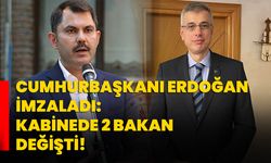 Cumhurbaşkanı Erdoğan İmzaladı: Kabinede 2 bakan değişti!