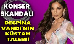 Konser Skandalı: Despina Vandi'nin Küstah Talebi!