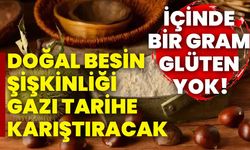 İçinde bir gram glüten yok! Doğal besin şişkinliği gazı tarihe karıştıracak