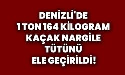 Denizli'de 1 ton 164 kilogram kaçak nargile tütünü ele geçirildi