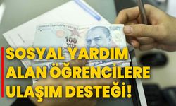 Sosyal Yardım Alan Öğrencilere Ulaşım Desteği!