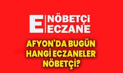 Afyon'da Bugün Hangi Eczaneler Nöbetçi?