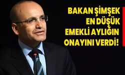 Bakan Şimşek, En Düşük Emekli Aylığının Onayını Verdi!