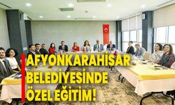 Afyonkarahisar Belediyesinde özel eğitim!