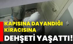 Kapısına dayandığı kiracısına dehşeti yaşattı!