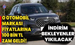 O otomobil markası fiyatlarına 100 bin TL zam geldi! İndirim bekleyenler yıkılacak