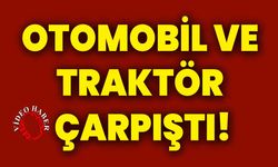 Otomobil ve traktör çarpıştı!