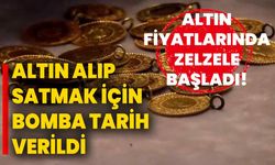 Altın fiyatlarında zelzele başladı! Altın alıp satmak için bomba tarih verildi