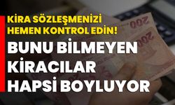 Kira sözleşmenizi hemen kontrol edin! Bunu bilmeyen kiracılar hapsi boyluyor