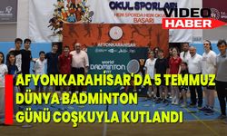 Afyonkarahisar'da 5 Temmuz Dünya Badminton Günü Coşkuyla Kutlandı