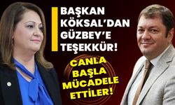 Başkan Köksal’dan Güzbey’e teşekkür: Canla başla mücadele ettiler!